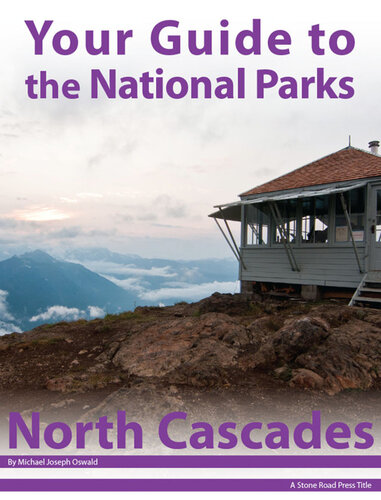 Your Guide to North Cascades National Park