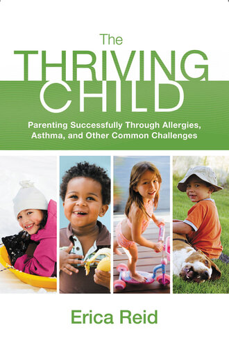 The Thriving Child: Parenting Successfully through Allergies, Asthma and Other Common Challenges
