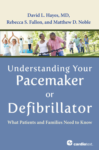 Understanding Your Pacemaker or Defibrillator: What Patients and Families Need to Know