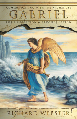 Gabriel: Communicating with the Archangel for Inspiration & Reconciliation