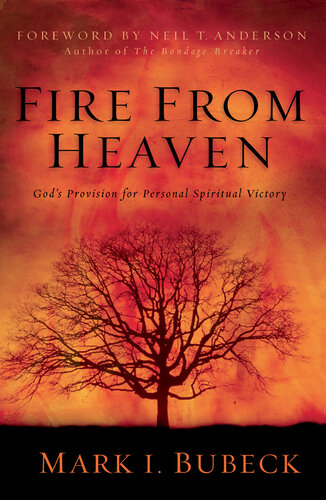 Fire From Heaven: God's Provision for Personal Spiritual Victory
