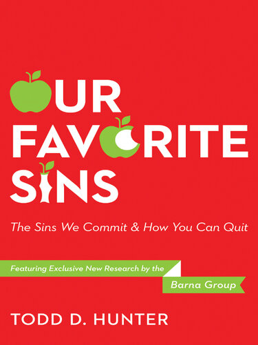 Our Favorite Sins: The Sins We Commit and How You Can Quit