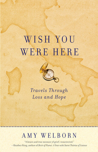 Wish You Were Here: Travels Through Loss and Hope