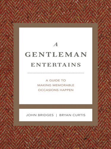 A Gentleman Entertains Revised and Expanded: A Guide to Making Memorable Occasions Happen