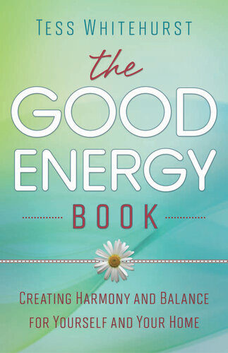 The Good Energy Book: Creating Harmony and Balance for Yourself and Your Home