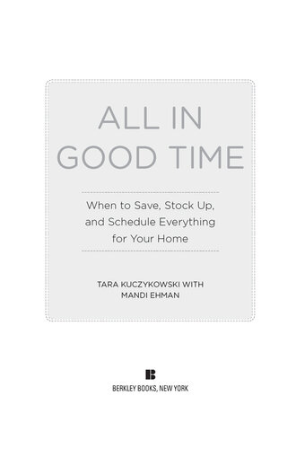 All In Good Time: When to Save, Stock Up, and Schedule Everything for Your Home
