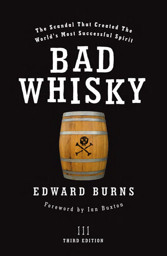 Bad Whisky: The Scandal That Created The World's Most Successful Spirit