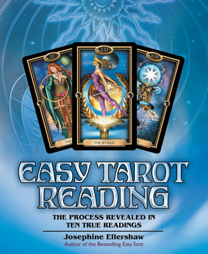 Easy Tarot Reading: The Process Revealed in Ten True Readings