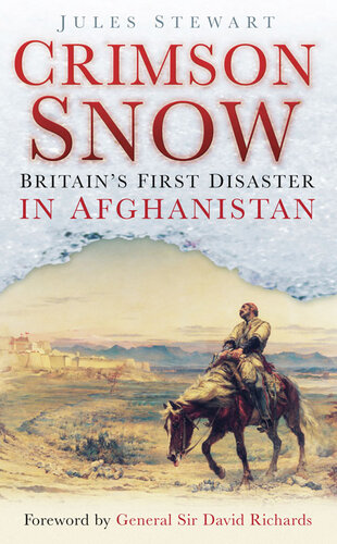 The Crimson Snow: Britain's First Disaster in Afghanistan