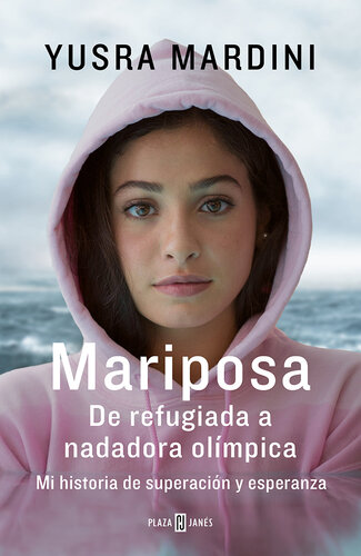 Mariposa: De refugiada a nadadora olímpica. Mi historia de superación y esperanza