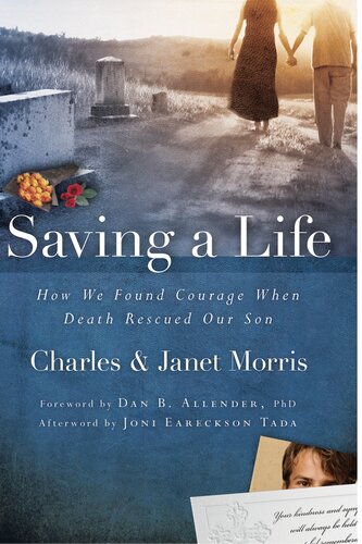 Saving a Life: How We Found Courage When Death Rescued Our Son
