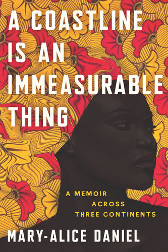 A Coastline Is an Immeasurable Thing: A Memoir Across Three Continents