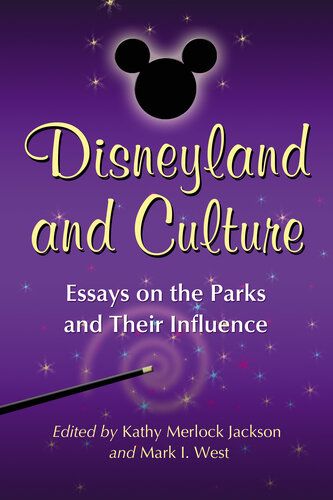 Disneyland and Culture: Essays on the Parks and Their Influence