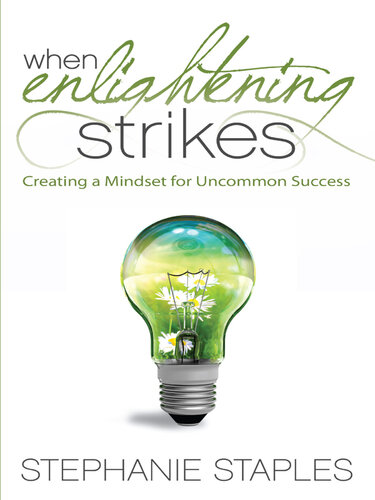 When Enlightening Strikes: Creating a Mindset for Uncommon Success