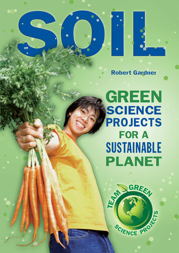 Soil: Green Science Projects for a Sustainable Planet