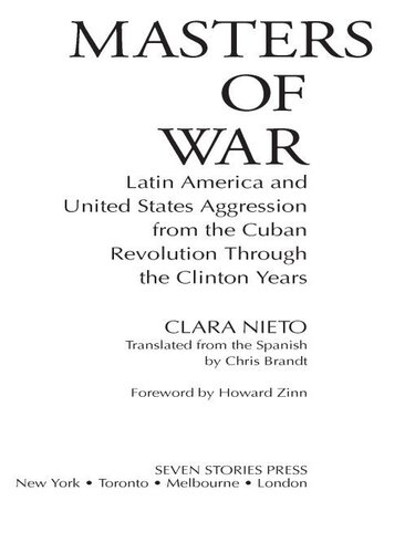 Masters of War: Latin America and U.S. Agression From the Cuban Revolution Through the Clinton Years