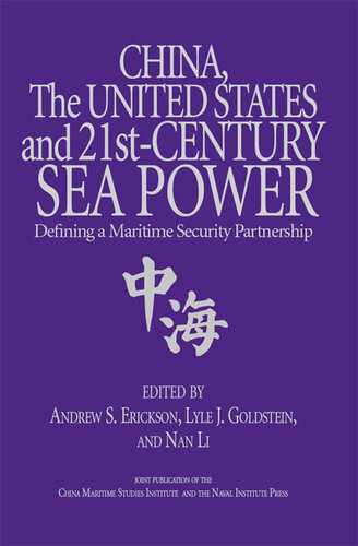 China, the United States, and 21st-Century Sea Power: Defining a Maritime Security Partnership