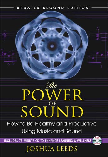 The Power of Sound: How to Be Healthy and Productive Using Music and Sound
