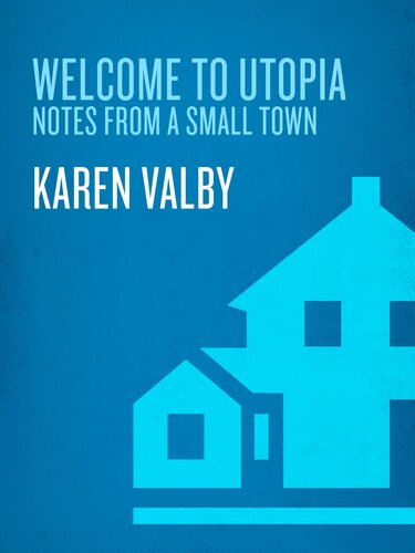 Welcome to Utopia: Notes from a Small Town