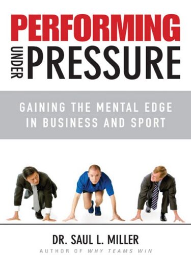 Performing Under Pressure: Gaining the Mental Edge in Business and Sport