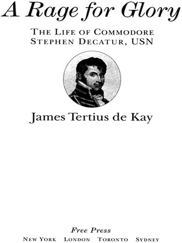 A Rage for Glory: The Life of Commodore Stephen Decatur, USN