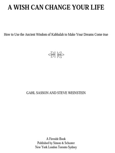 A Wish Can Change Your Life: How to Use the Ancient Wisdom of Kabbalah to Make Your Dreams Come True