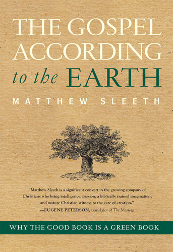 The Gospel According to the Earth: Why the Good Book Is a Green Book