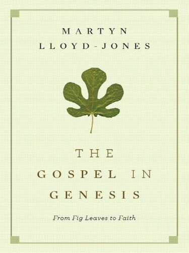 The Gospel in Genesis: From Fig Leaves to Faith