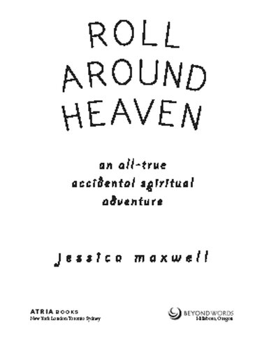 Roll Around Heaven: An All-True Accidental Spiritual Adventure