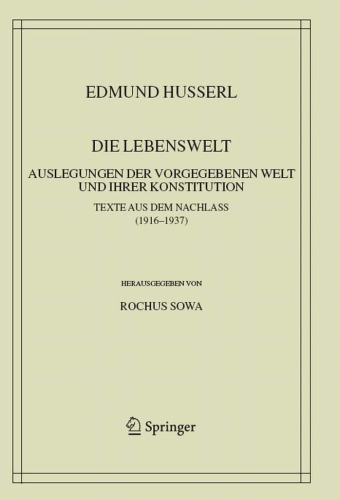 Die Lebenswelt: Auslegungen der vorgegebenen Welt und ihrer Konstitution