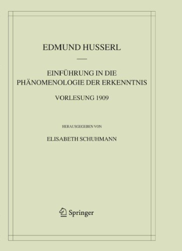 Einführung in die Phänomenologie der Erkenntnis: Vorlesung 1909