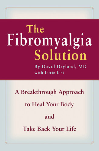 The Fibromyalgia Solution: A Breakthrough Approach to Heal Your Body and Take Back Your Life