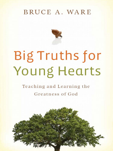 Big Truths for Young Hearts: Teaching and Learning the Greatness of God