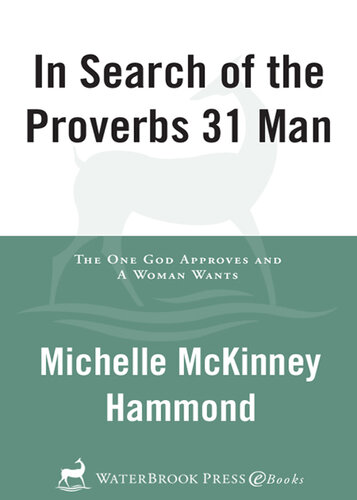 In Search of the Proverbs 31 Man: The One God Approves and a Woman Wants