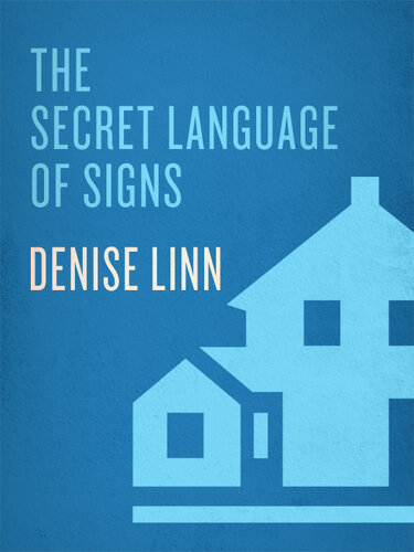The Secret Language of Signs: How to Interpret the Coincidences and Symbols in Your Life