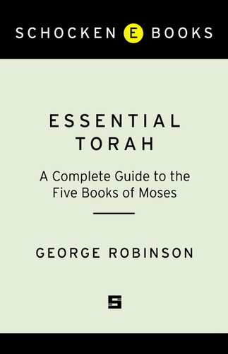 Essential Torah: A Complete Guide to the Five Books of Moses