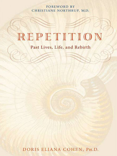 Repetition: Past Lives, Life, and Rebirth