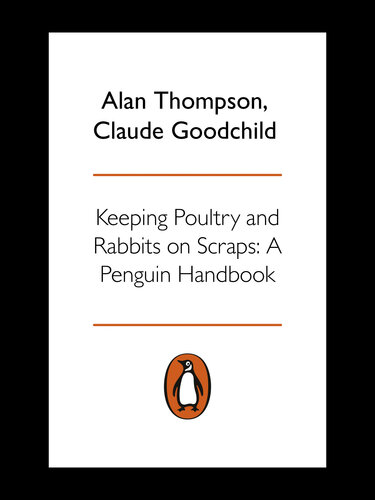 Keeping Poultry and Rabbits on Scraps: A Penguin Handbook