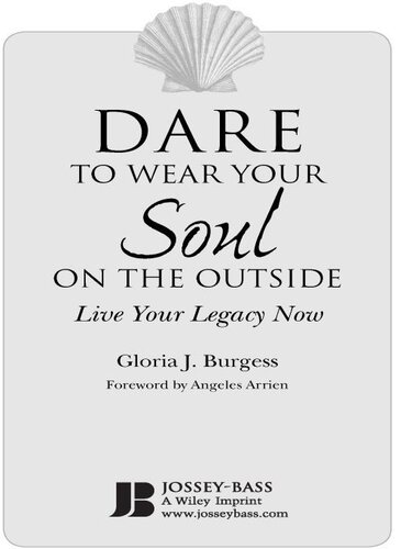 Dare to Wear Your Soul on the Outside: Live Your Legacy Now