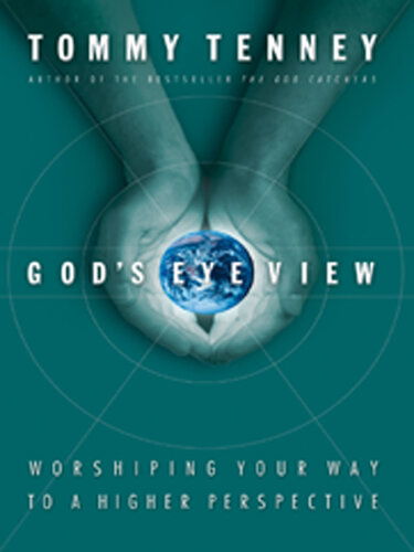 A God's Eye View: Worshiping Your Way to a Higher Perspective