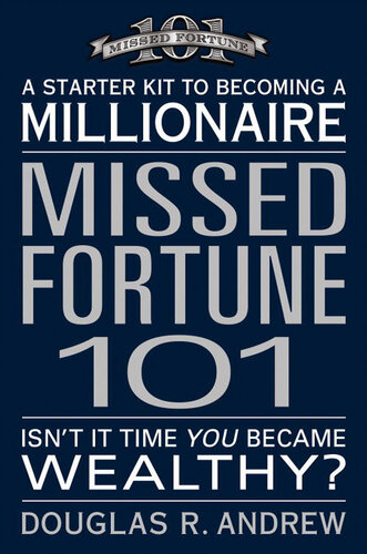 Missed Fortune 101: A Starter Kit to Becoming a Millionaire