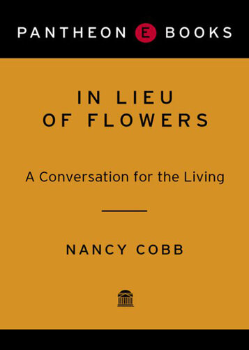 In Lieu of Flowers: A Conversation for the Living