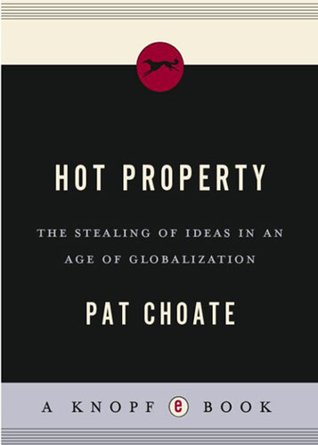 Hot Property: The Stealing of Ideas in an Age of Globalization