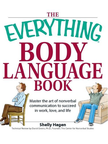 The Everything Body Language Book: Decipher signals, see the signs and read people's emotions—without a word!
