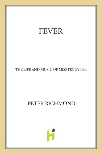 Fever: The Life and Music of Miss Peggy Lee