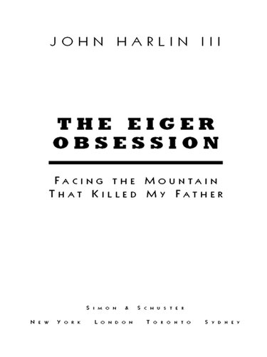 The Eiger Obsession: Facing the Mountain That Killed My Father