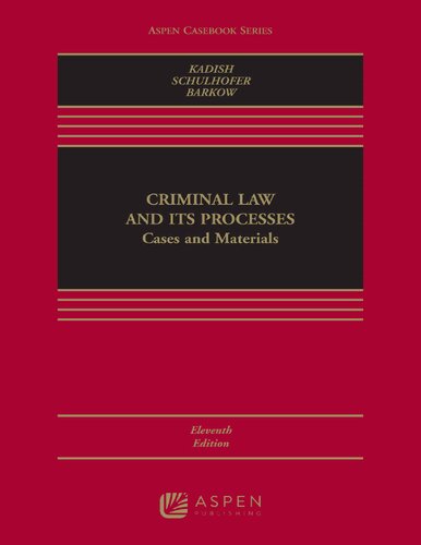 Criminal Law and its Processes: Cases and Materials (Aspen Casebook Series)