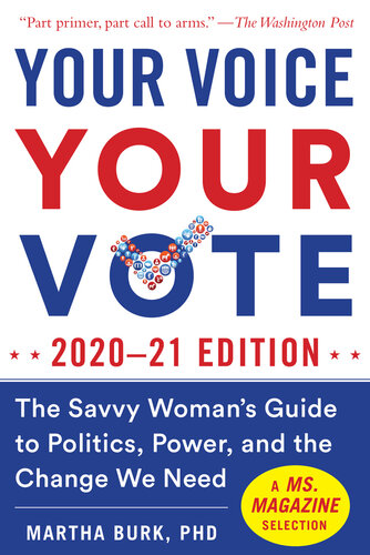 Your Voice, Your Vote: 2020–21 Edition: The Savvy Woman's Guide to Politics, Power, and the Change We Need