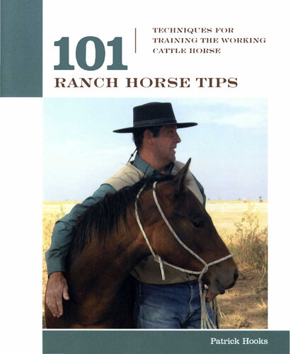 101 Ranch Horse Tips: Techniques for Training the Working Cow Horse