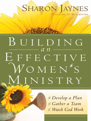 Building an Effective Women's Ministry: Develop a Plan, Gather a Team, and Watch God Work